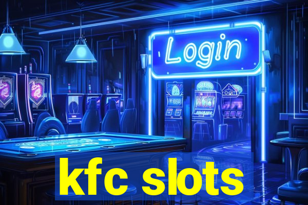 kfc slots